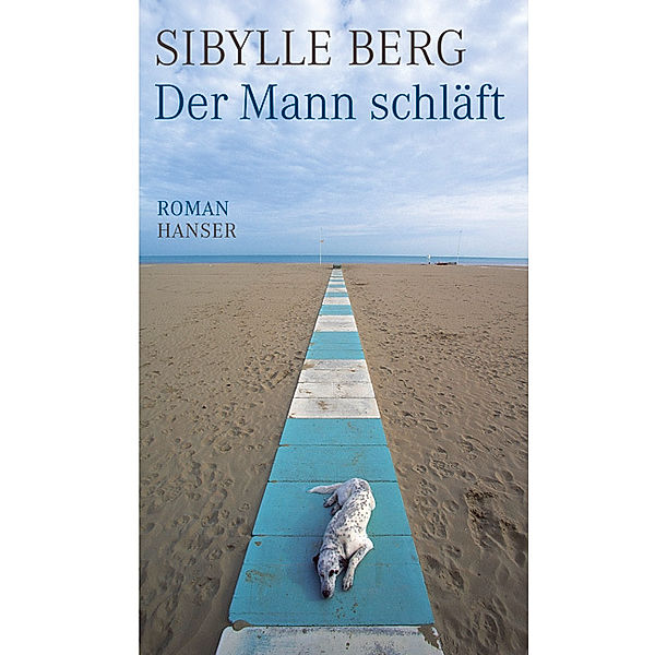 Der Mann schläft, Sibylle Berg