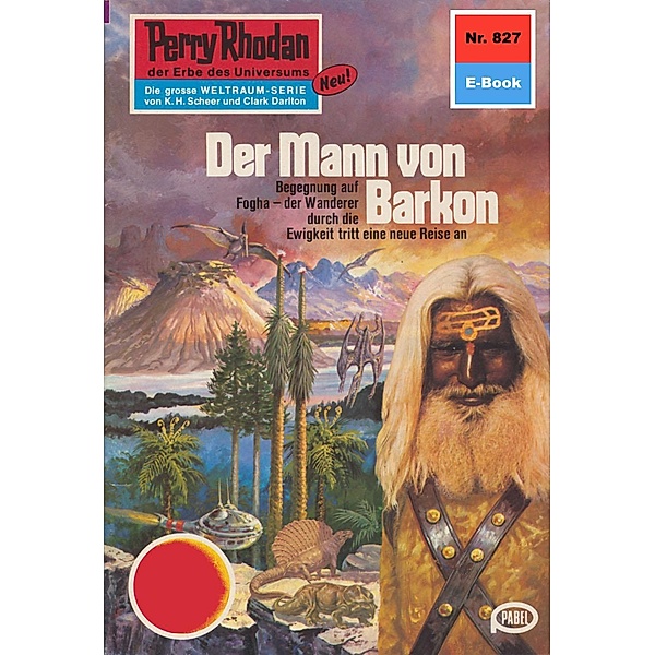 Der Mann von Barkon (Heftroman) / Perry Rhodan-Zyklus Bardioc Bd.827, Clark Darlton