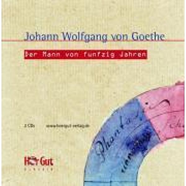 Der Mann von fünfzig Jahren, 2 Audio-CDs, Johann Wolfgang von Goethe