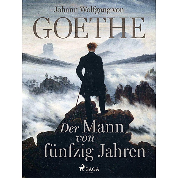 Der Mann von fünfzig Jahren, Johann Wolfgang von Goethe