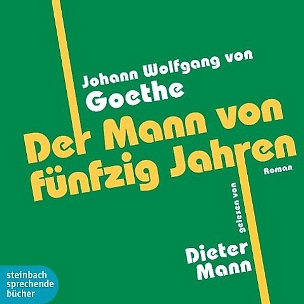 Der Mann von fünfzig Jahren, Audio-CD, Johann Wolfgang von Goethe