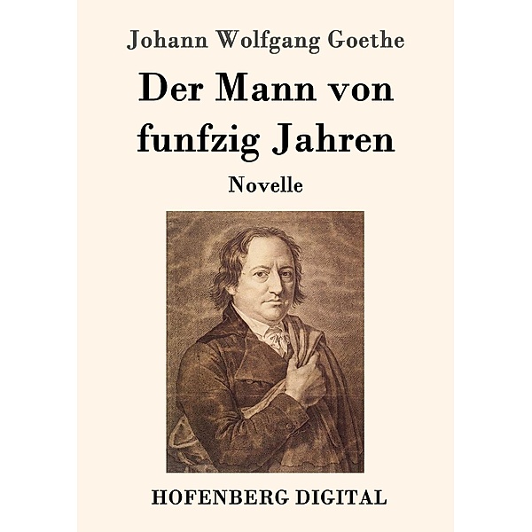 Der Mann von funfzig Jahren, Johann Wolfgang Goethe
