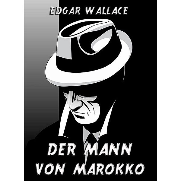 Der Mann von Marokko, Edgar Wallace