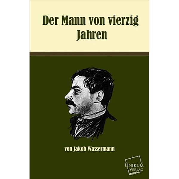 Der Mann von vierzig Jahren, Jakob Wassermann