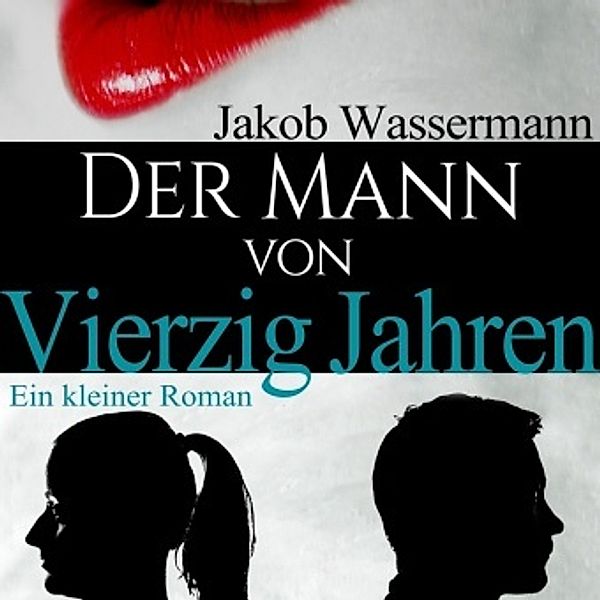 Der Mann von vierzig Jahren, MP3-CD, Jakob Wassermann
