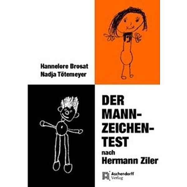 Der Mann-Zeichen-Test nach Hermann Ziler, Hannelore Brosat, Nadja Tötemeyer