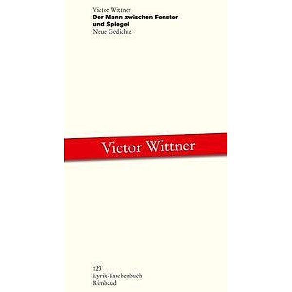 Der Mann zwischen Fenster und Spiegel, Victor Wittner