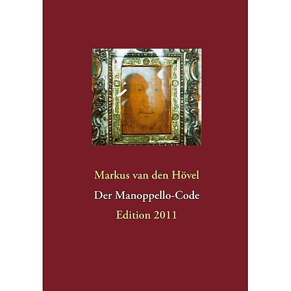 Der Manoppello-Code, Markus van den Hövel