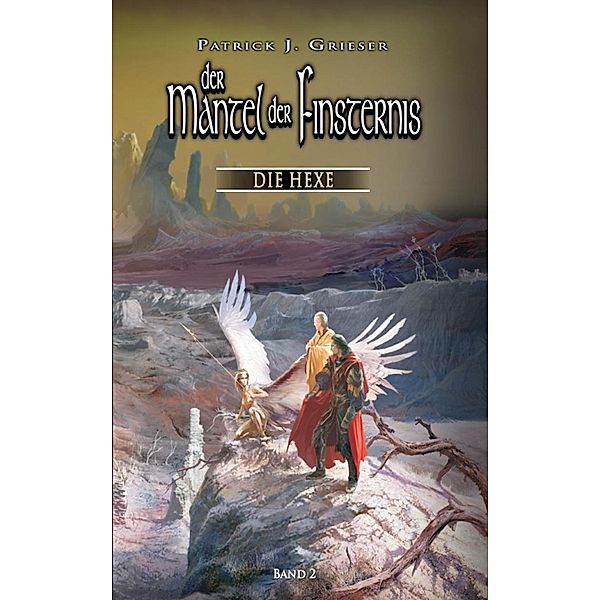 Der Mantel der Finsternis 2 - Die Hexe / Der Mantel der Finsternis Bd.2, Patrick J. Grieser