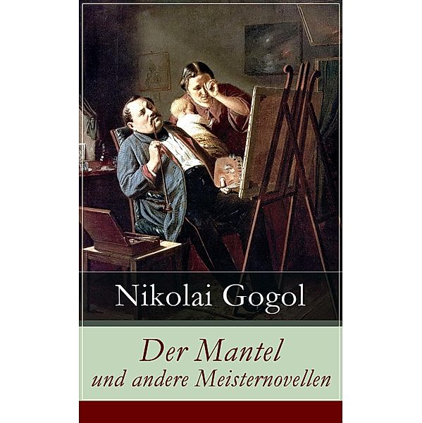 Der Mantel und andere Meisternovellen, Nikolai Gogol