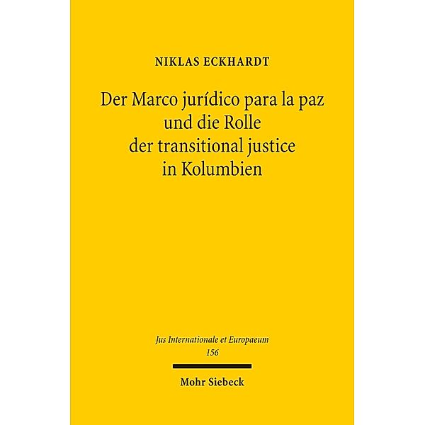 Der Marco jurídico para la paz und die Rolle der transitional justice in Kolumbien, Niklas Eckhardt