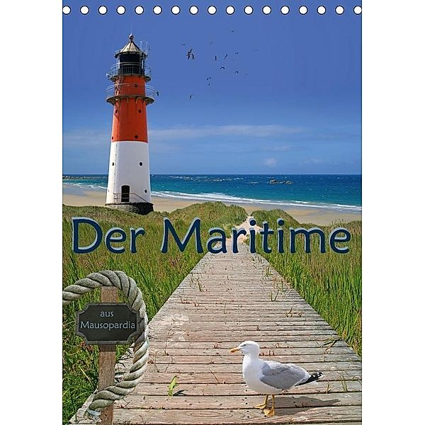 Der Maritime aus Mausopardia (Tischkalender 2017 DIN A5 hoch), Monika Jüngling alias Mausopardia
