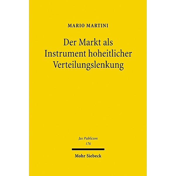 Der Markt als Instrument hoheitlicher Verteilungslenkung, Mario Martini