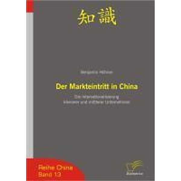 Der Markteintritt in China / China, Benjamin Höhner