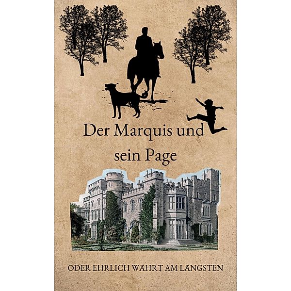 Der Marquis und sein Page ... oder ehrlich währt am längsten, Silke Manca