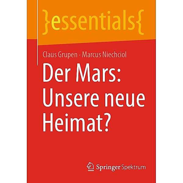 Der Mars: Unsere neue Heimat?, Claus Grupen, Marcus Niechciol