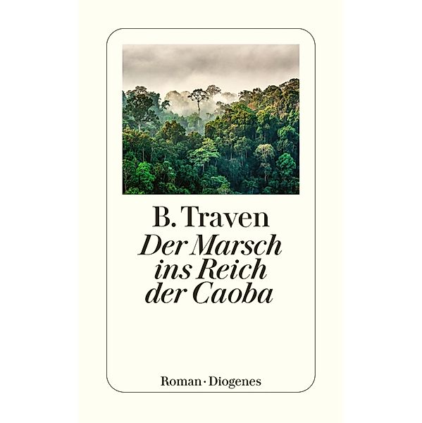 Der Marsch ins Reich der Caoba, B. Traven