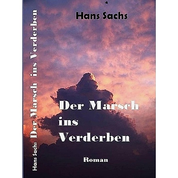 Der Marsch ins Verderben, Hans Sachs