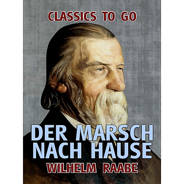 Der Marsch nach Hause, Wilhelm Raabe