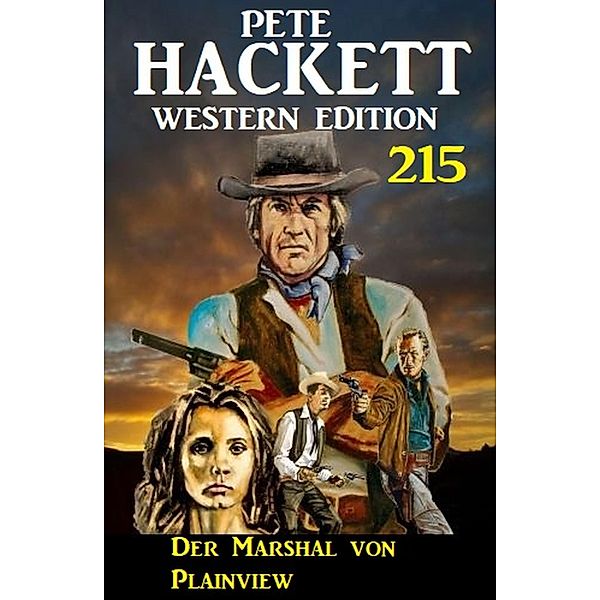 Der Marshal von Plainview: Pete Hackett Western Edition 215, Pete Hackett