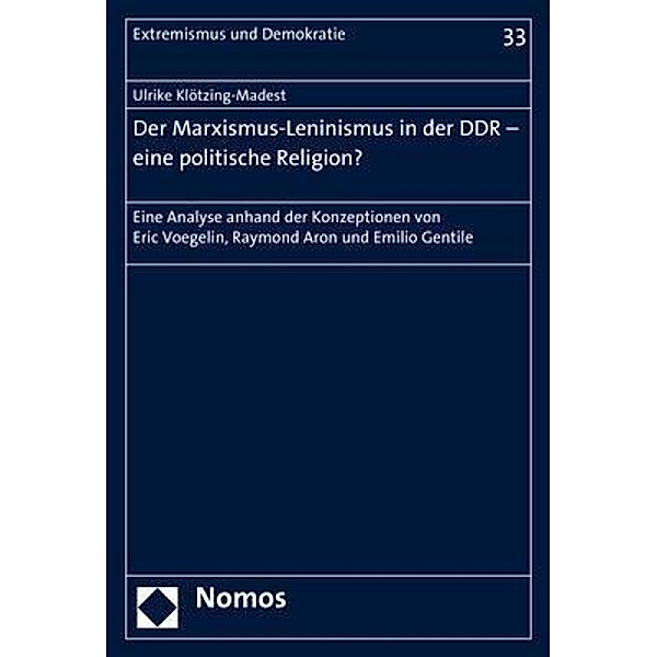 Der Marxismus-Leninismus in der DDR - eine politische Religion?, Ulrike Klötzing-Madest