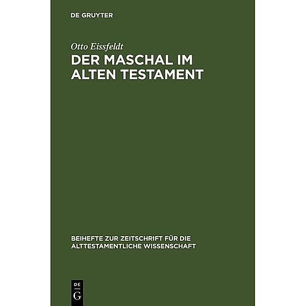 Der Maschal im Alten Testament / Beihefte zur Zeitschrift für die alttestamentliche Wissenschaft Bd.24, Otto Eissfeldt