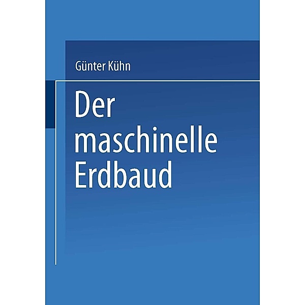 Der maschinelle Erdbau, Günter Kühn