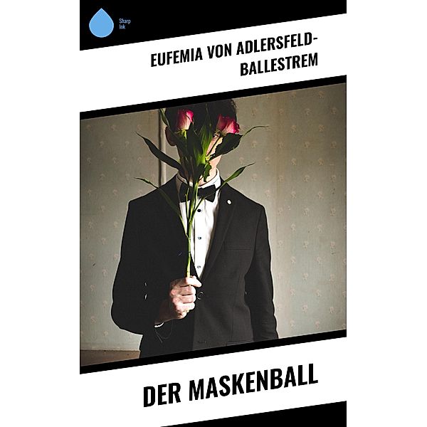 Der Maskenball, Eufemia von Adlersfeld-Ballestrem