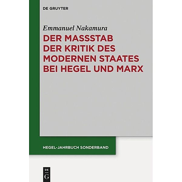 Der Massstab der Kritik des modernen Staates bei Hegel und Marx, Emmanuel Nakamura