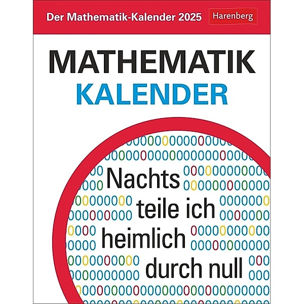 Der Mathematik-Kalender Tagesabreisskalender 2025 - Nachts teile ich heimlich durch Null, Carsten Heinisch, Delbrück Matthias