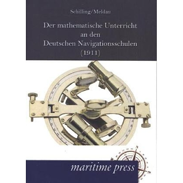 Der mathematische Unterricht an den deutschen Navigationsschulen, Christian Schilling, Heinrich Meldau