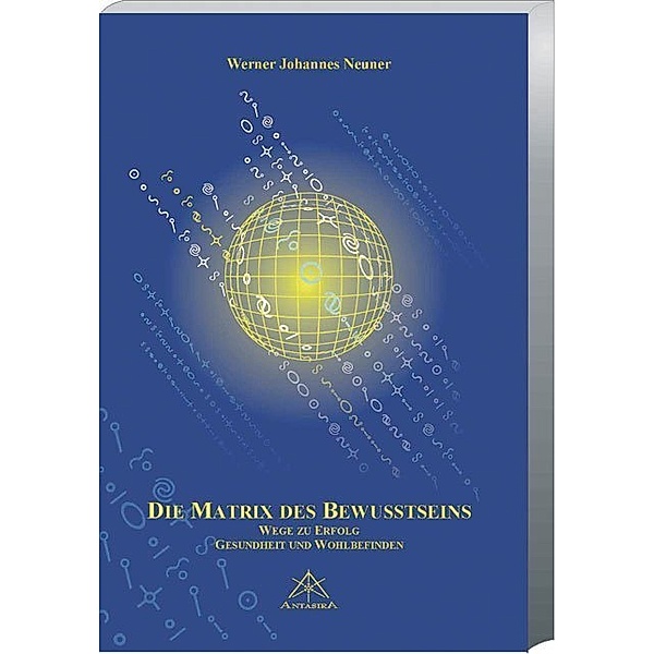 Der Matrix des Bewusstseins, m. Karten, Werner J. Neuner