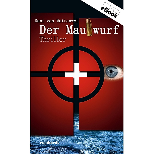 Der Maulwurf / Denis Benz Bd.1, Dani von Wattenwyl