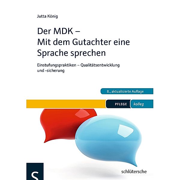 Der MDK - Mit dem Gutachter eine Sprache sprechen / Pflege leicht, Jutta König