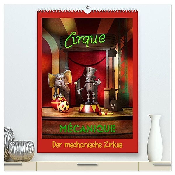 Der mechanische Zirkus (hochwertiger Premium Wandkalender 2024 DIN A2 hoch), Kunstdruck in Hochglanz, Norbert Buch
