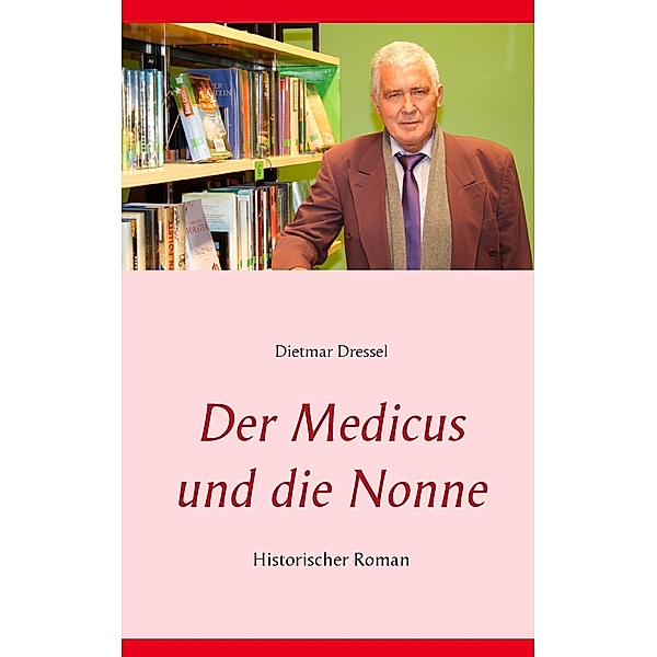 Der Medicus und die Nonne, Dietmar Dressel