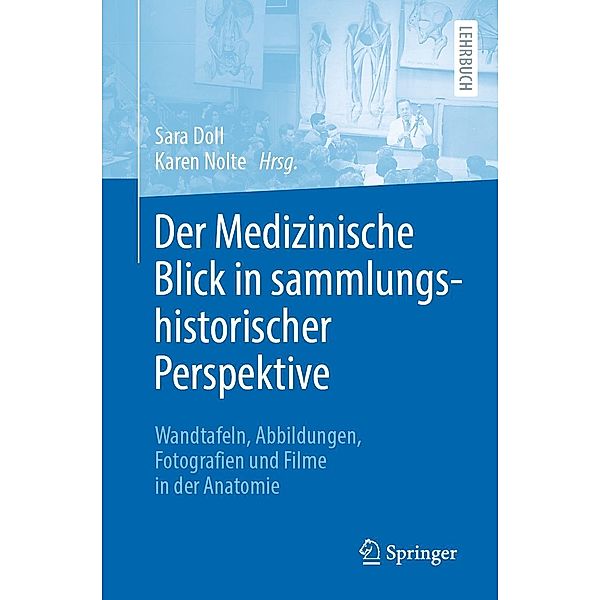 Der Medizinische Blick in sammlungshistorischer Perspektive