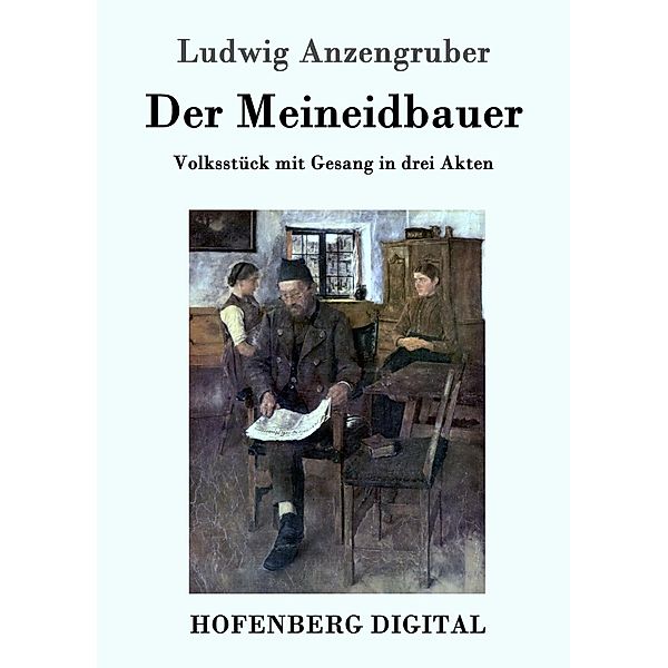 Der Meineidbauer, Ludwig Anzengruber