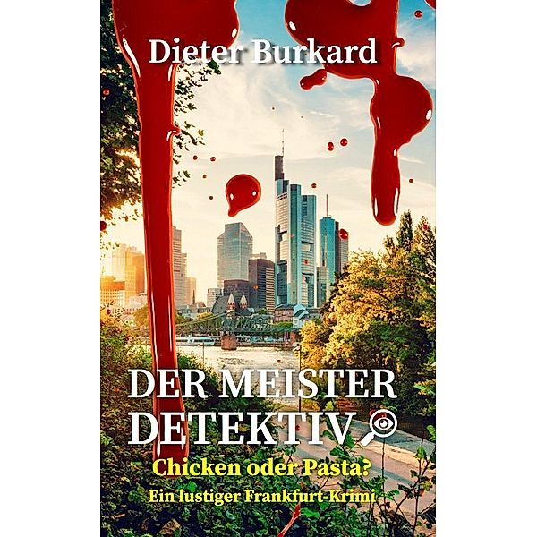 Der Meister-Detektiv: Chicken oder Pasta?, Dieter Burkard