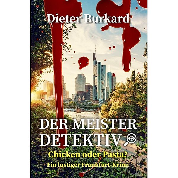 Der Meister-Detektiv: Chicken oder Pasta?, Dieter Burkard