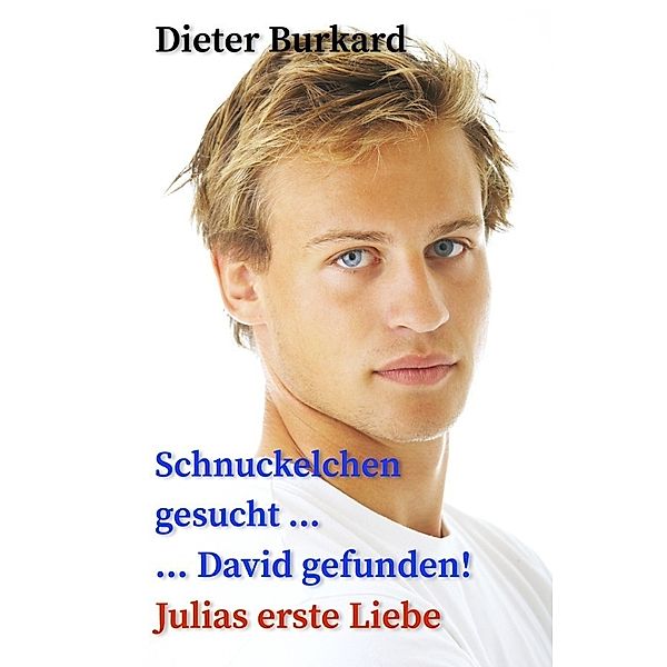 Der Meister-Detektiv / Schnuckelchen gesucht ... David gefunden!, Dieter Burkard