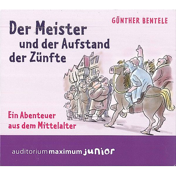 Der Meister und der Aufstand der Zünfte, 2 Audio-CDs, Günther Bentele