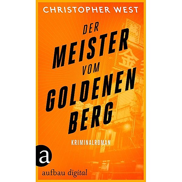 Der Meister vom Goldenen Berg / Kommissar Wang ermittelt Bd.4, Christopher West