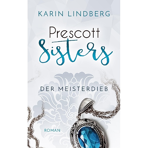 Der Meisterdieb / Prescott Sisters Bd.3, Karin Lindberg