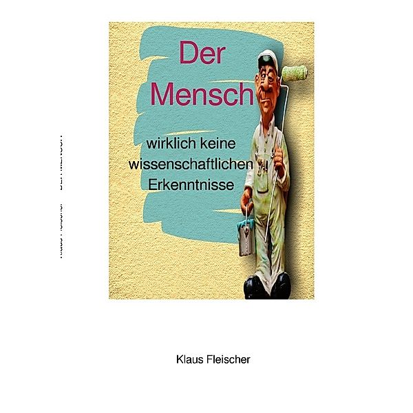 Der Mensch, Klaus Fleischer