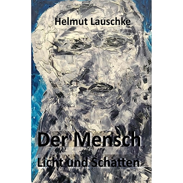 Der Mensch, Helmut Lauschke
