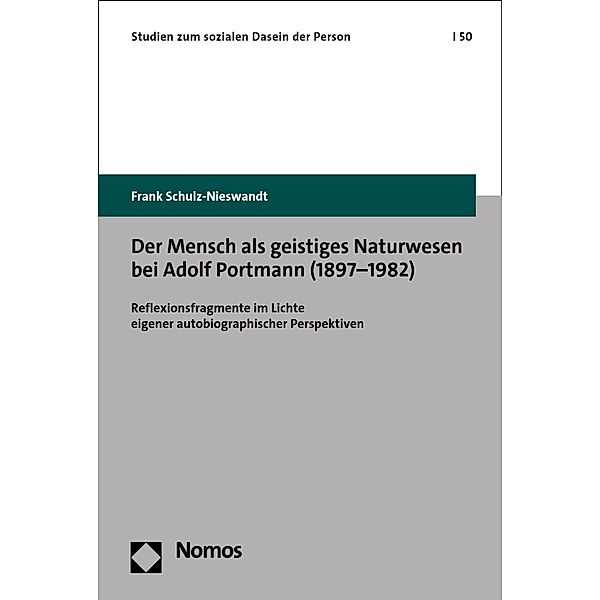 Der Mensch als geistiges Naturwesen bei Adolf Portmann (1897-1982) / Studien zum sozialen Dasein der Person Bd.50, Frank Schulz-Nieswandt