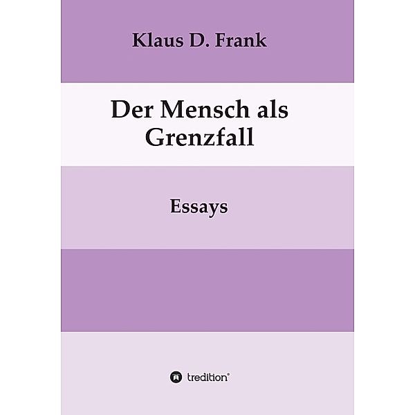 Der Mensch als Grenzfall, Klaus D. Frank