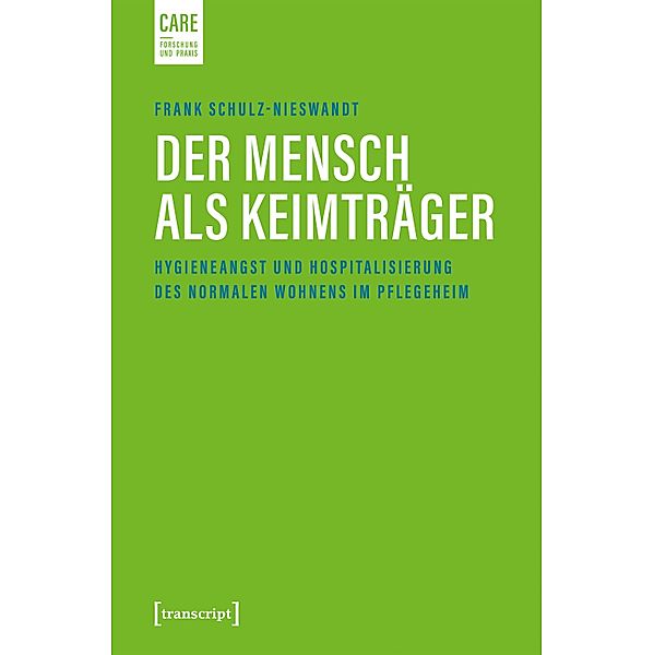 Der Mensch als Keimträger / Care - Forschung und Praxis Bd.3, Frank Schulz-Nieswandt