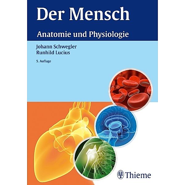 Der Mensch, Anatomie und Physiologie, Johann S. Schwegler, Runhild Lucius